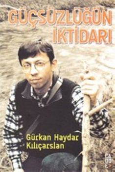 Güçsüzlüğün İktidarı