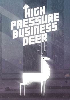 High Pressure Business Deer!