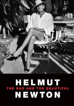 Helmut Newton: The Bad and the Beautiful