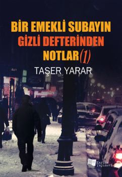 Bir Emekli Subayın Gizli Defterinden Notlar (1)