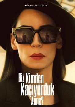 Biz Kimden Kaçıyorduk Anne?