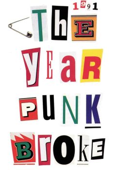 1991: The Year Punk Broke