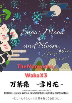 Snow, Moon and Bloom: The Manyoshu - Waka X 3