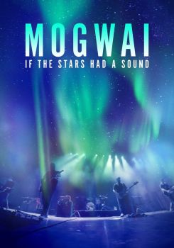Mogwai: If the Stars Had a Sound