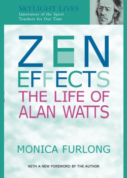 Zen Effects: The Life of Alan Watts