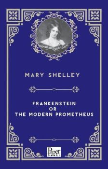 Frankenstein or The Modern Prometheus