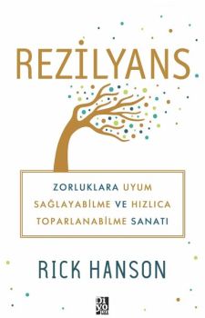 Rezilyans: Zorluklara Uyum Sağlayabilme ve Hızlıca Toparlanabilme Sanatı