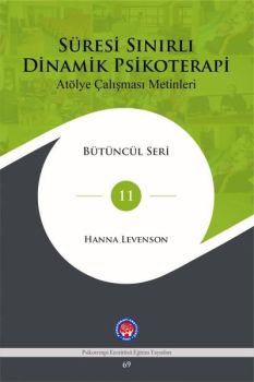 Süresi Sınırlı Dinamik Psikoterapi - Atölye Çalışması Metinleri Bütüncül Seri 11