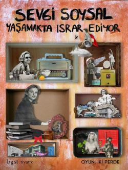 Sevgi Soysal Yaşamakta Israr Ediyor