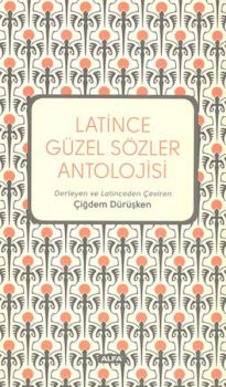 Latince Güzel Sözler Antolojisi