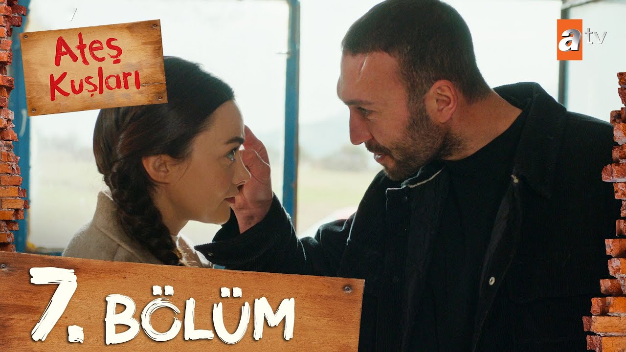 Ateş Kuşları 7. Bölüm