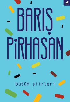 Bütün Şiirleri-Barış Pirhasan