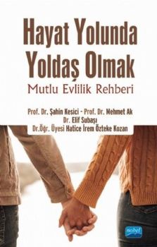 Hayat Yolunda Yoldaş Olmak:Mutlu Evlilik Rehberi