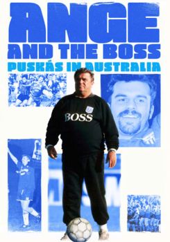 Ange & The Boss - Puskas in Australia