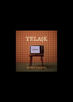 Rafat Hasanlı - TELAŞK