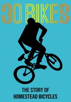 30 Bikes: The Story of Homestead Bicycles