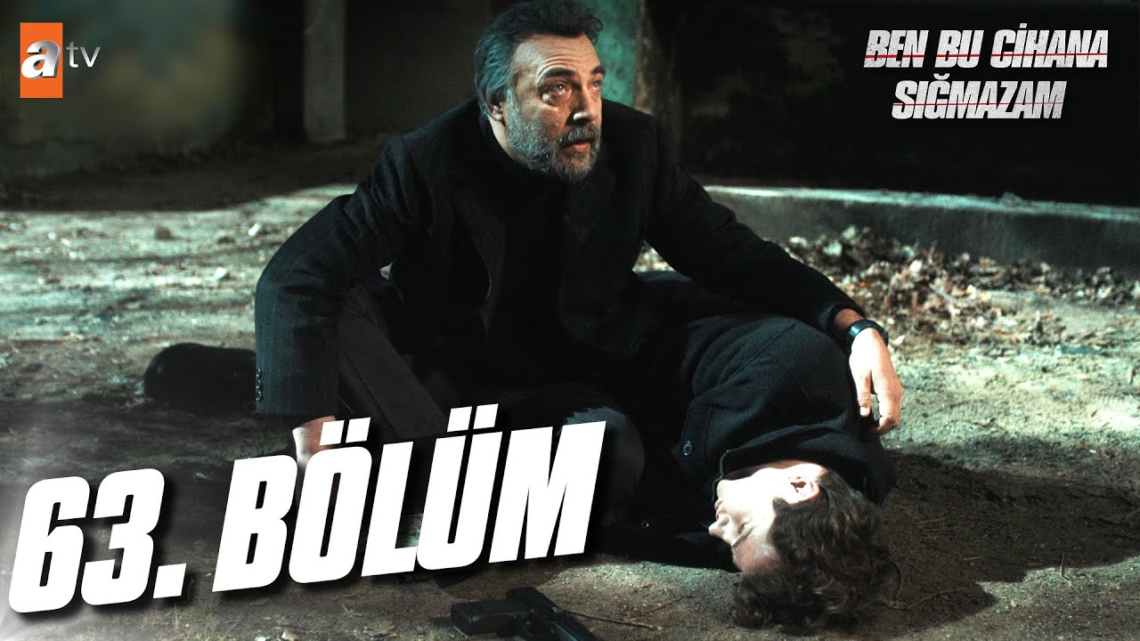 Ben Bu Cihana Sığmazam 63. Bölüm
