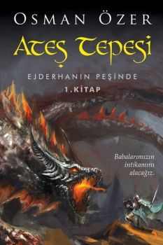 Ateş Tepesi - Ejderhanın Peşinde 1.Kitap