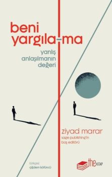 Beni Yargılama - Yanlış Anlaşılmanın Değeri