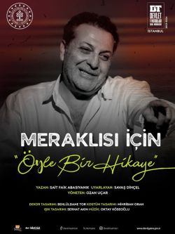MERAKLISI İÇİN 'ÖYLE BİR HİKAYE'