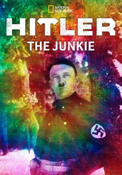 Hitler The Junkie