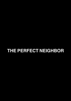 The Perfect Neighbor