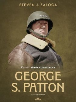 George S. Patton - Osprey Büyük Komutanlar