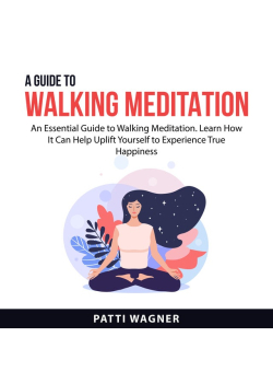 A Guide to Walking Meditation