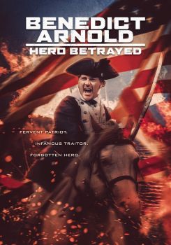 Benedict Arnold: Hero Betrayed