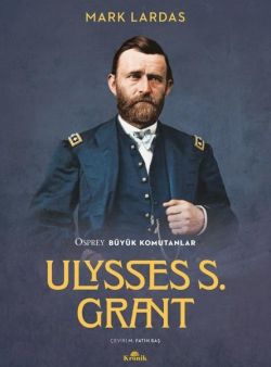 Ulysses S. Grant - Osprey Büyük Komutanlar