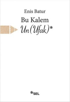 Bu Kalem Un - Ufak