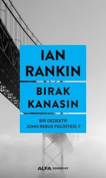 Bırak Kanasın-Bir Dedektif John Rebus Polisiyesi 7