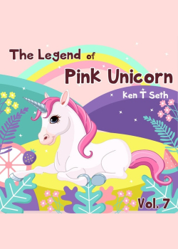 The Legend of The Pink Unicorn - Vol 7: Bedtime Stories for Kids, Unicorn dream book, Bedtime Stories for Kids