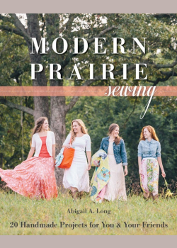 Modern Prairie Sewing: 20 Handmade Projects for You & Your Friends