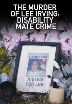 The Murder of Lee Irving: Disability Mate Crime