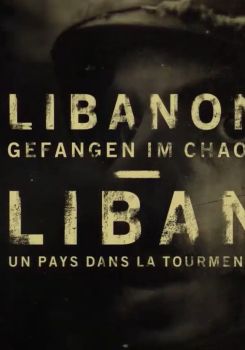 Libanon - Gefangen im Chaos