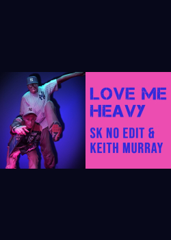 SK No Edit & Keith Murray — Love Me Heavy (Official Video)