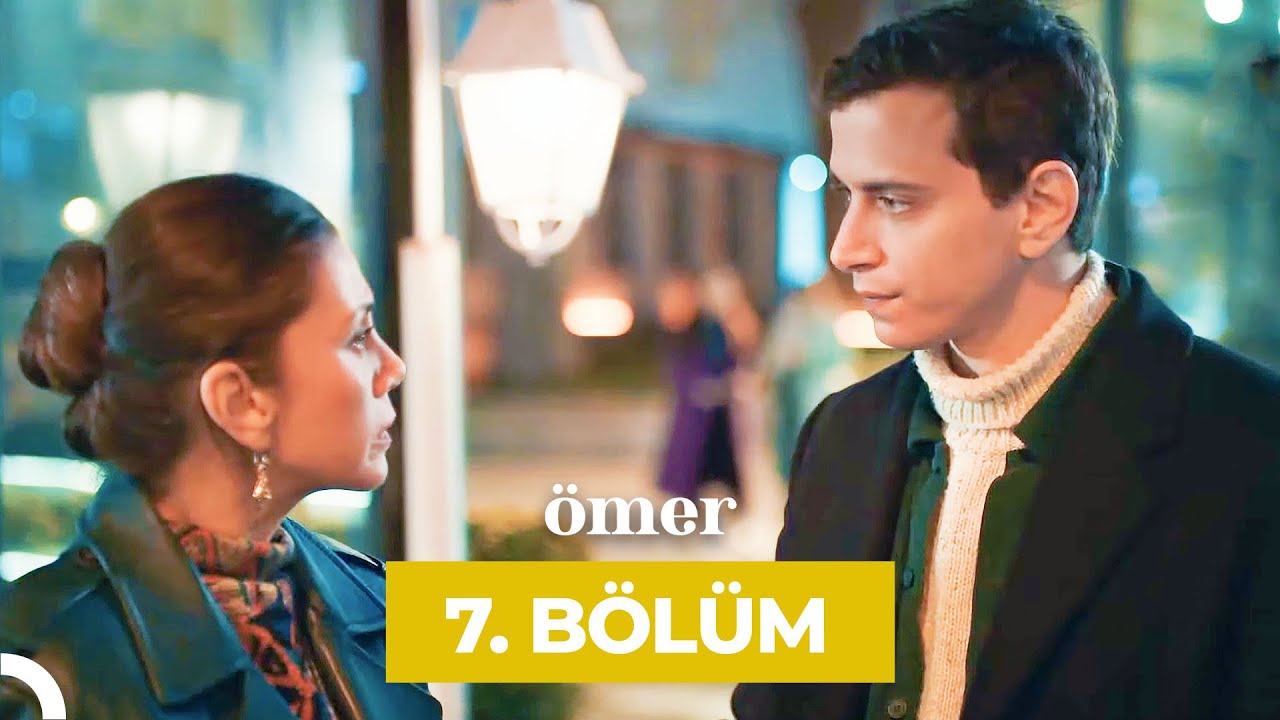 Ömer 7.Bölüm