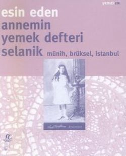 Annemin Yemek DefteriSelanik Münih Brüksel İstanbul