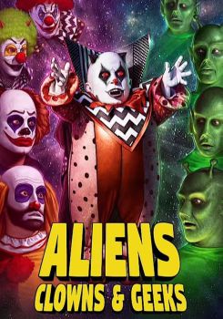 Aliens, Clowns & Geeks