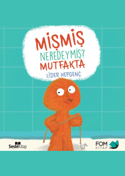 Mişmiş Neredeymiş? Mutfakta