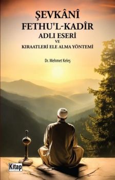 Şevkani Fethu'l-Kadir Adlı Eseri ve Kıraatleri Ele Alma Yöntemi