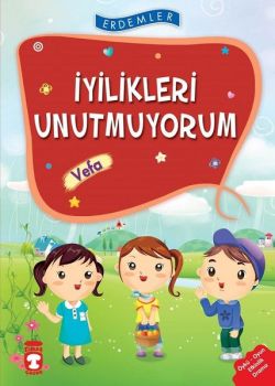 Erdemler: İyilikleri Unutmuyorum - Vefa