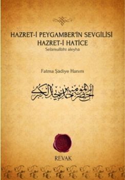 Hazret-i Peygamber'in Sevgilisi Hazret-i Hatice