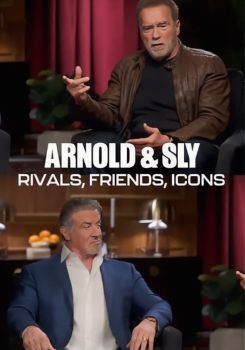 Arnold & Sly: Rivals, Friends, Icons