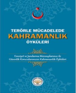 Terörle Mücadelede Kahramanlık Öyküleri
