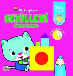 İlk Kitaplarım - Şekilleri Öğreniyorum - 2 Yaş ve Üzeri