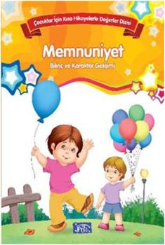 Çocuklar İçin Kısa Hikayelerle Değerler Dizisi Memnuniyet