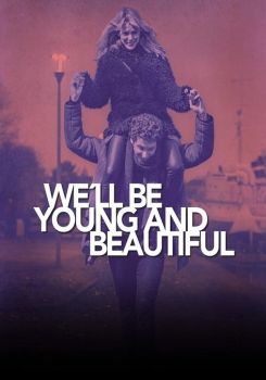 We'll Be Young and Beautiful