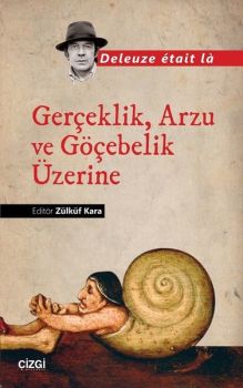 Gerçeklik Arzu ve Göçebelik Üzerine